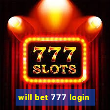 will bet 777 login